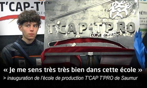 Inauguration de l'école de production T'CAP T'PRO de Saumur